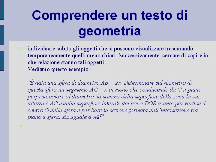 Comprendere un testo di geometria individuare subito gli oggetti che si possono visualizzare trascurando