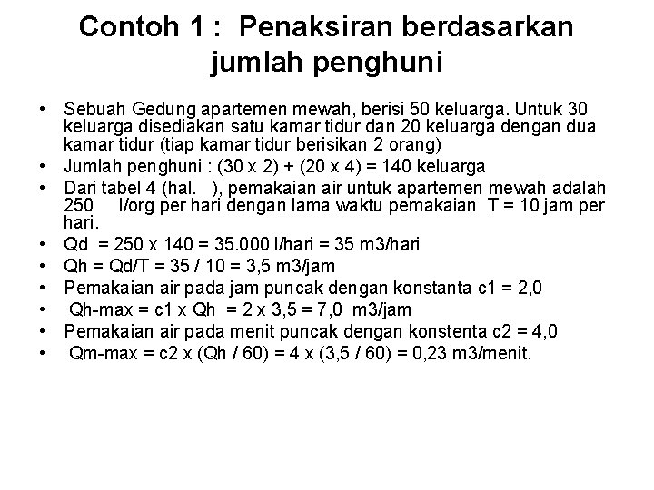 Contoh 1 : Penaksiran berdasarkan jumlah penghuni • Sebuah Gedung apartemen mewah, berisi 50