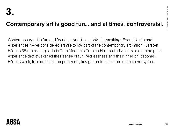 3. Contemporary art is good fun. . and at times, controversial. Contemporary art is