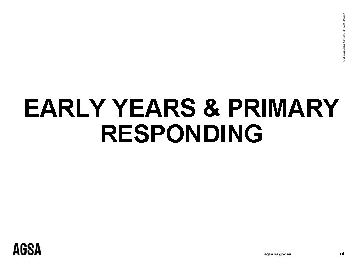 EARLY YEARS & PRIMARY RESPONDING 14 