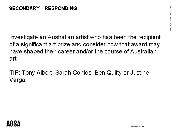 SECONDARY – RESPONDING Investigate an Australian artist who has been the recipient of a