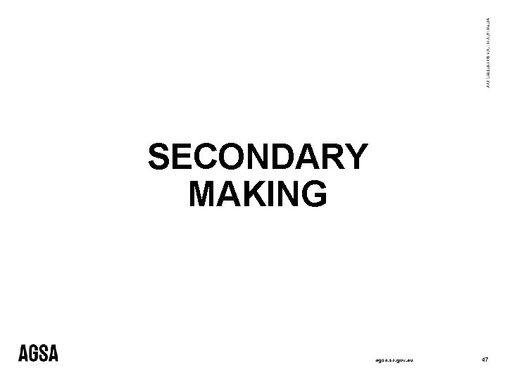 SECONDARY MAKING 47 