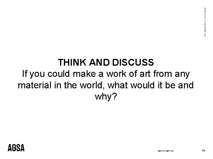 THINK AND DISCUSS If you could make a work of art from any material