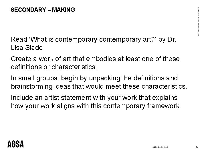 SECONDARY – MAKING Read ‘What is contemporary art? ’ by Dr. Lisa Slade Create