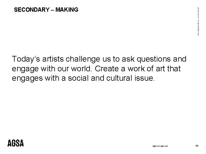 SECONDARY – MAKING Today’s artists challenge us to ask questions and engage with our