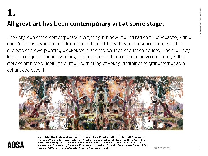 1. All great art has been contemporary art at some stage. The very idea