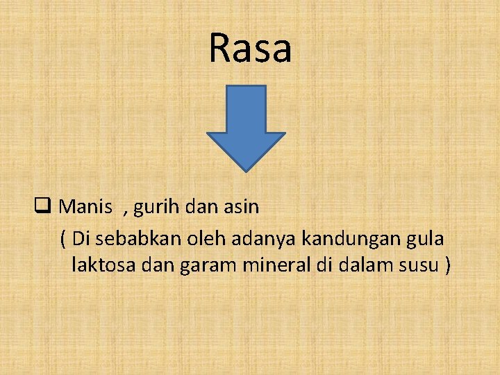 Rasa q Manis , gurih dan asin ( Di sebabkan oleh adanya kandungan gula