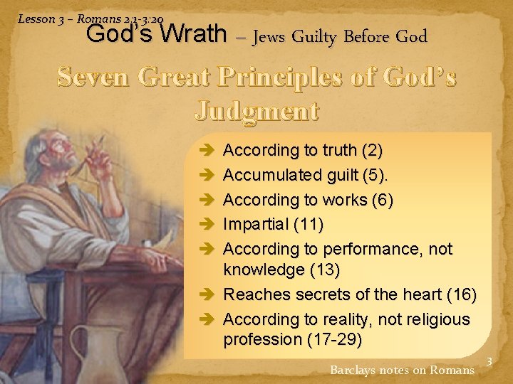 Lesson 3 – Romans 2: 1 -3: 20 God’s Wrath – Jews Guilty Before