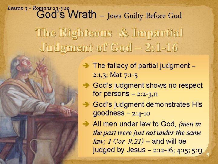 Lesson 3 – Romans 2: 1 -3: 20 God’s Wrath – Jews Guilty Before