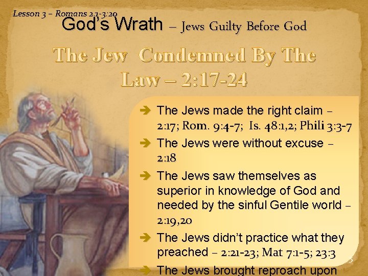 Lesson 3 – Romans 2: 1 -3: 20 God’s Wrath – Jews Guilty Before