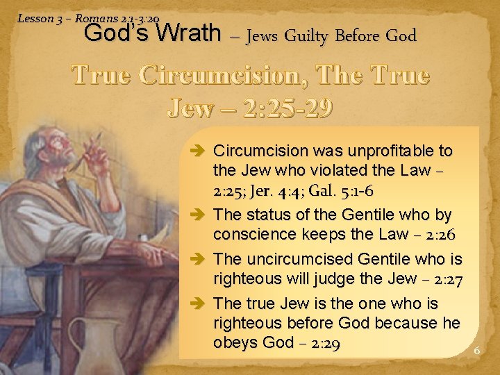 Lesson 3 – Romans 2: 1 -3: 20 God’s Wrath – Jews Guilty Before