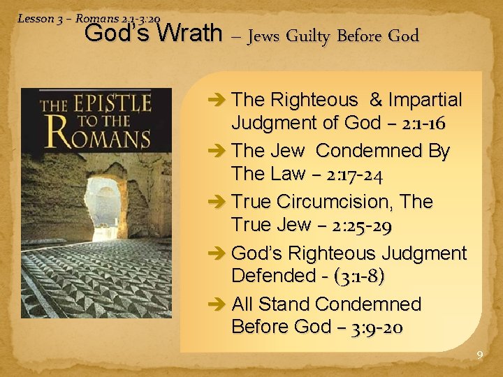 Lesson 3 – Romans 2: 1 -3: 20 God’s Wrath – Jews Guilty Before