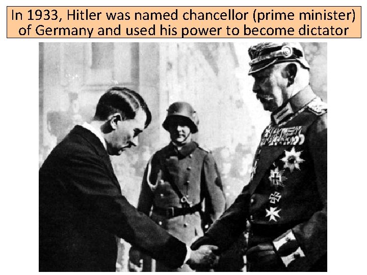 In 1933, Hitler was named chancellor (prime minister) of Germany and used his power