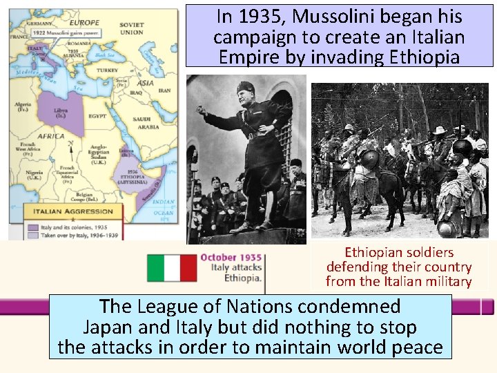 In 1935, Mussolini began his campaign to create an Italian Empire by invading Ethiopian