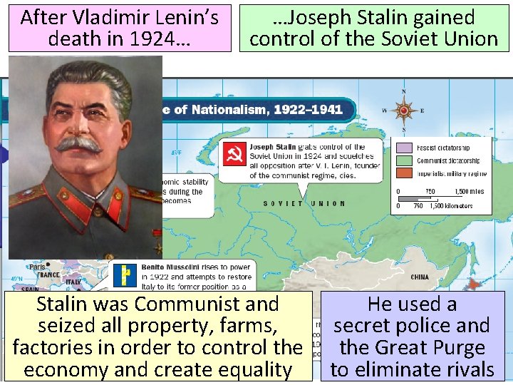 After Vladimir Lenin’s death in 1924… …Joseph Stalin gained control of the Soviet Union