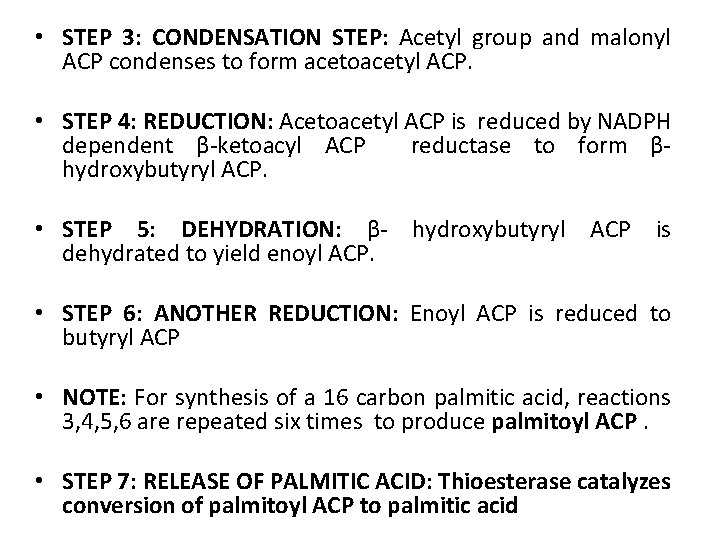  • STEP 3: CONDENSATION STEP: Acetyl group and malonyl ACP condenses to form