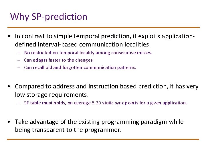 Why SP-prediction • In contrast to simple temporal prediction, it exploits applicationdefined interval-based communication
