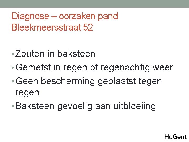 Diagnose – oorzaken pand Bleekmeersstraat 52 • Zouten in baksteen • Gemetst in regen