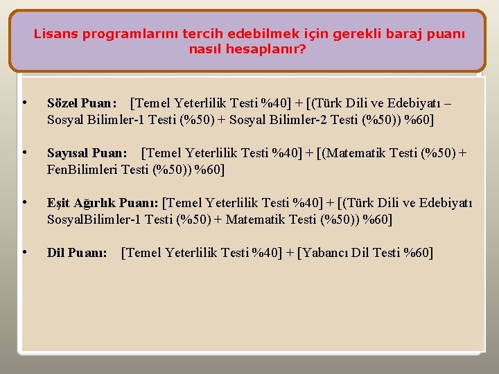 Lisans programlarını tercih edebilmek için gerekli baraj puanı nasıl hesaplanır? • Sözel Puan: [Temel