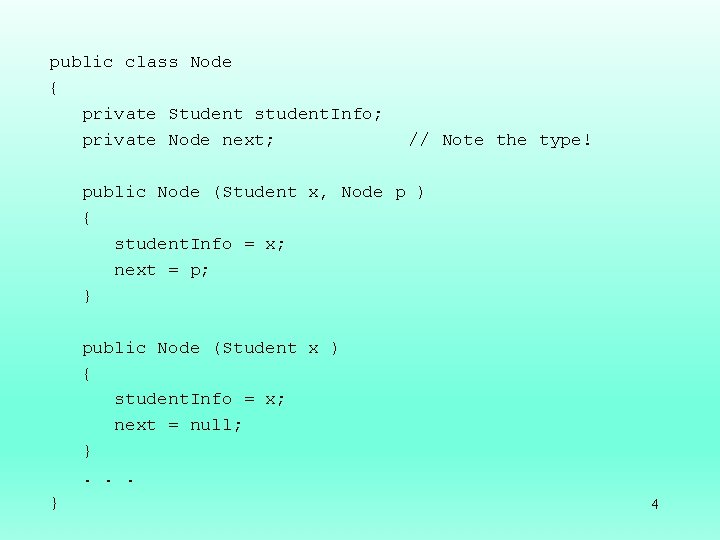 public class Node { private Student student. Info; private Node next; // Note the