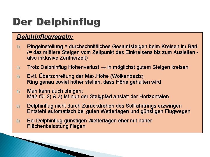 Der Delphinflugregeln: 1) 2) Ringeinstellung = durchschnittliches Gesamtsteigen beim Kreisen im Bart (= das