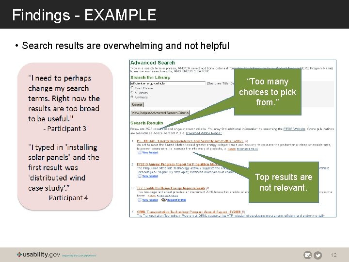 Findings - EXAMPLE • Search results are overwhelming and not helpful “Too many choices