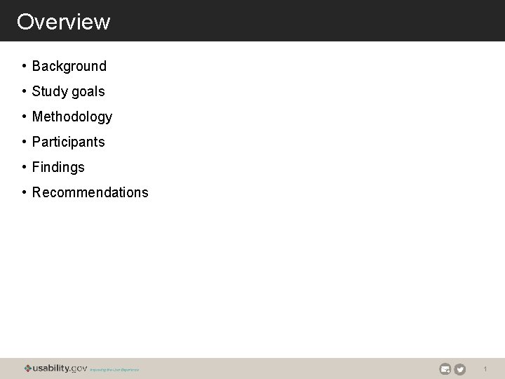 Overview • Background • Study goals • Methodology • Participants • Findings • Recommendations