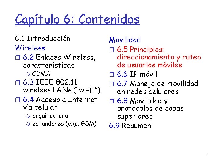 Capítulo 6: Contenidos 6. 1 Introducción Wireless 6. 2 Enlaces Wireless, características CDMA 6.