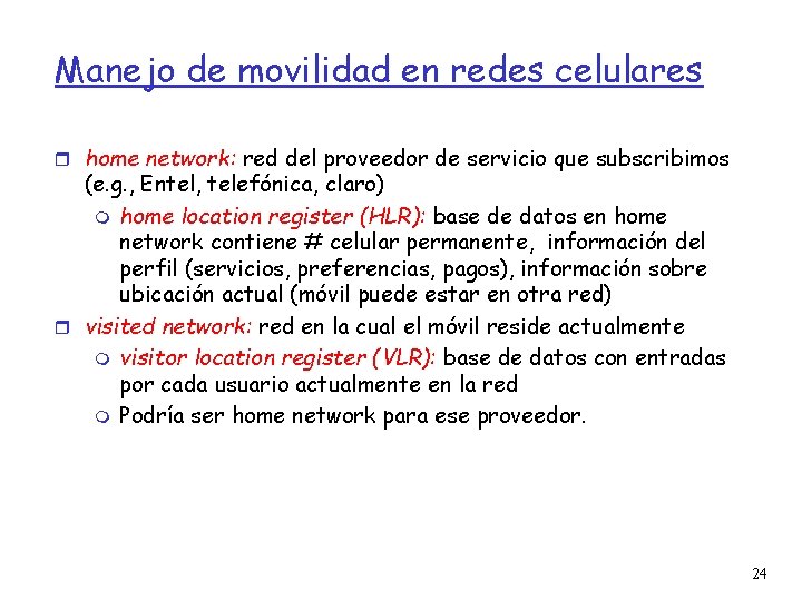 Manejo de movilidad en redes celulares home network: red del proveedor de servicio que
