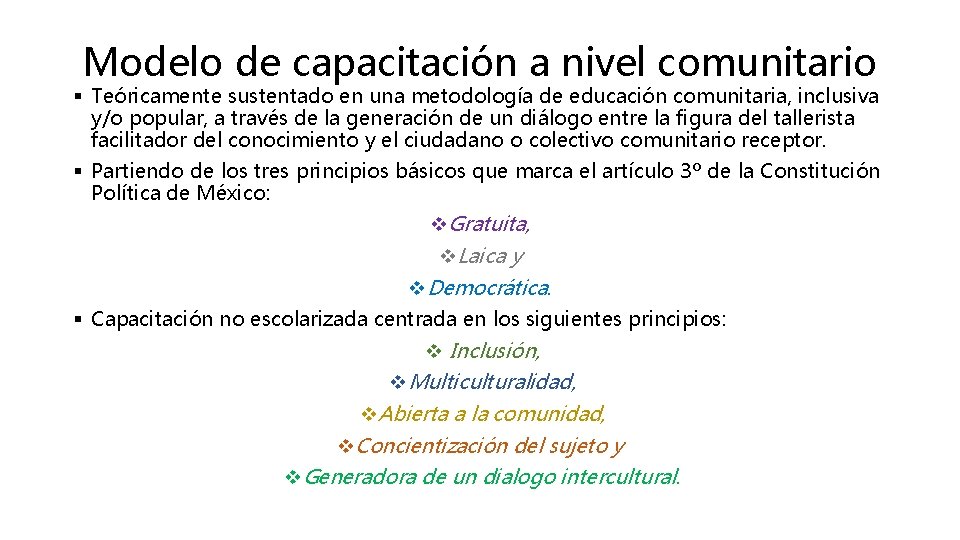 Modelo de capacitación a nivel comunitario § Teóricamente sustentado en una metodología de educación