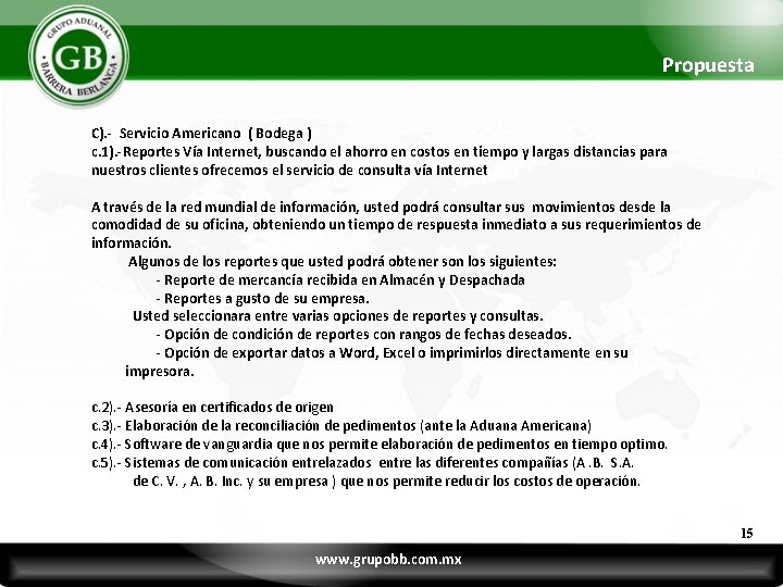 Propuesta C). - Servicio Americano ( Bodega ) c. 1). -Reportes Vía Internet, buscando