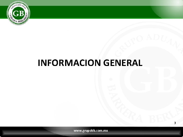 INFORMACION GENERAL 3 www. grupobb. com. mx 