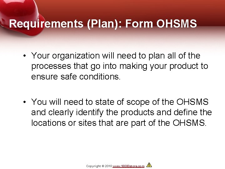 Requirements (Plan): Form OHSMS • Your organization will need to plan all of the