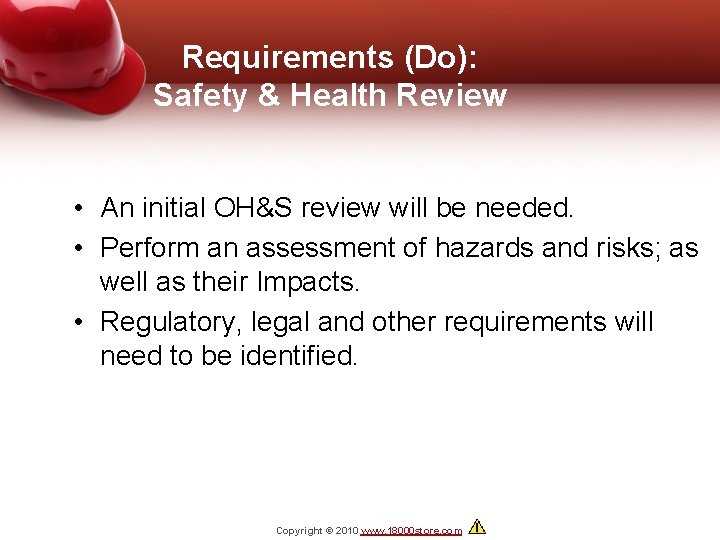 Requirements (Do): Safety & Health Review • An initial OH&S review will be needed.