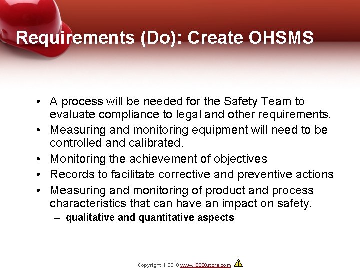 Requirements (Do): Create OHSMS • A process will be needed for the Safety Team