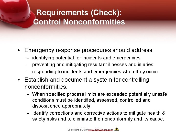 Requirements (Check): Control Nonconformities • Emergency response procedures should address – identifying potential for