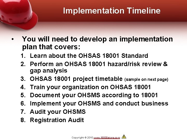 Implementation Timeline • You will need to develop an implementation plan that covers: 1.