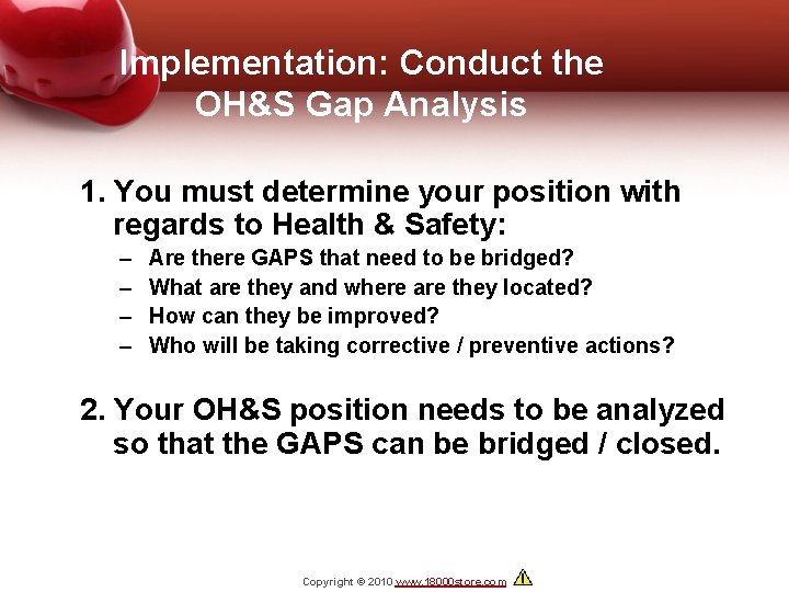 Implementation: Conduct the OH&S Gap Analysis 1. You must determine your position with regards