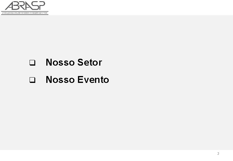 q Nosso Setor q Nosso Evento 2 