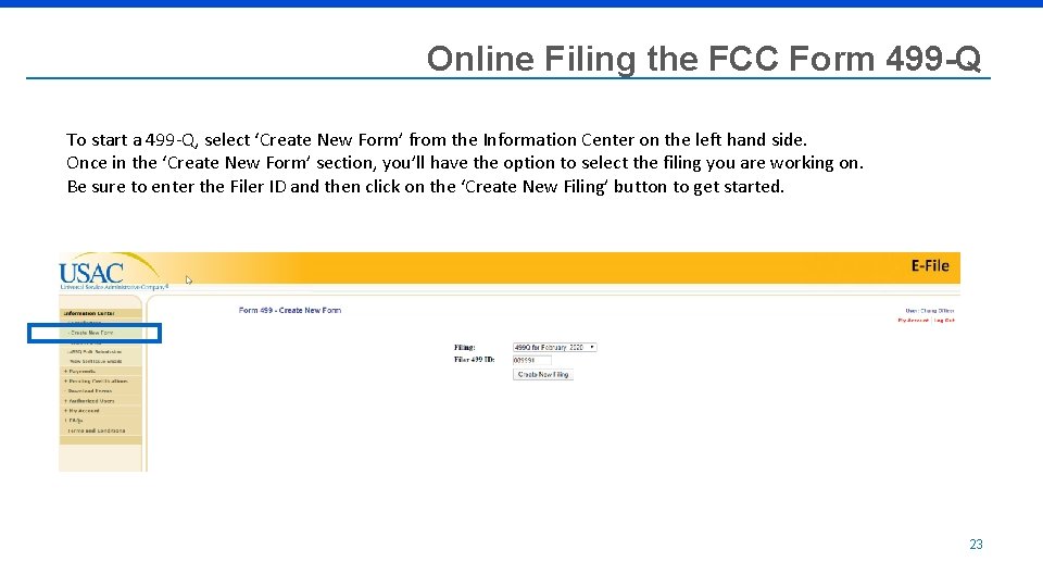 Online Filing the FCC Form 499 -Q To start a 499 -Q, select ‘Create