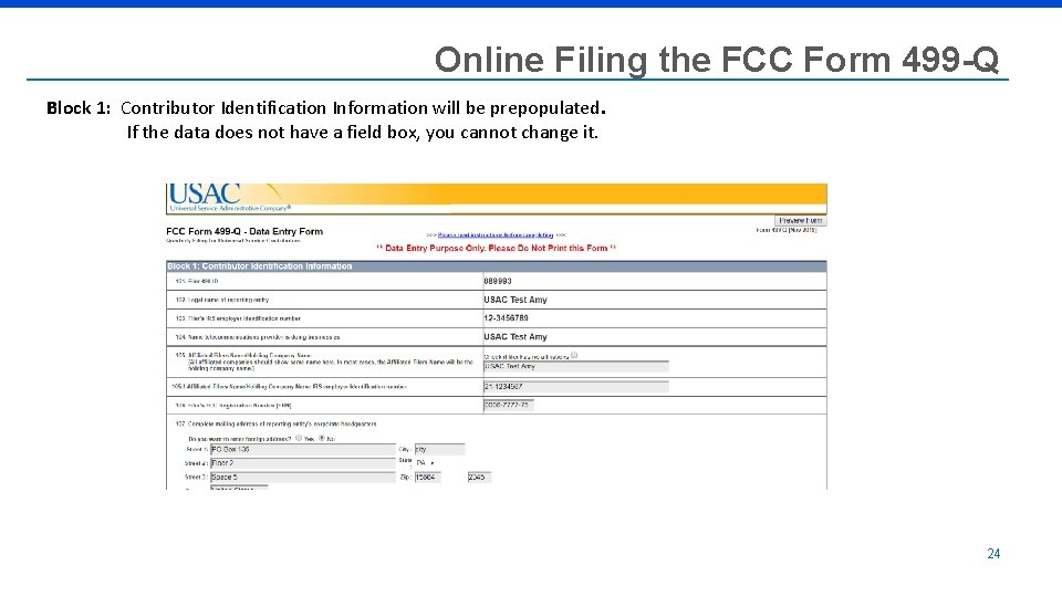 Online Filing the FCC Form 499 -Q Block 1: Contributor Identification Information will be