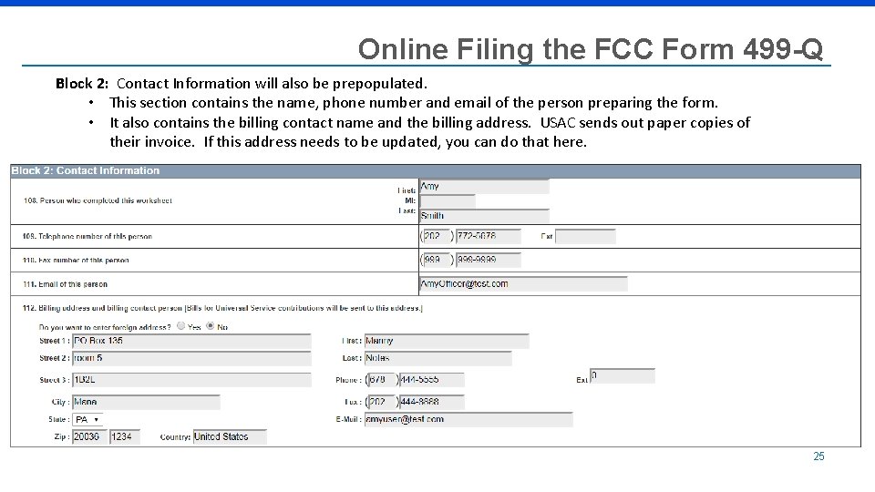 Online Filing the FCC Form 499 -Q Block 2: Contact Information will also be