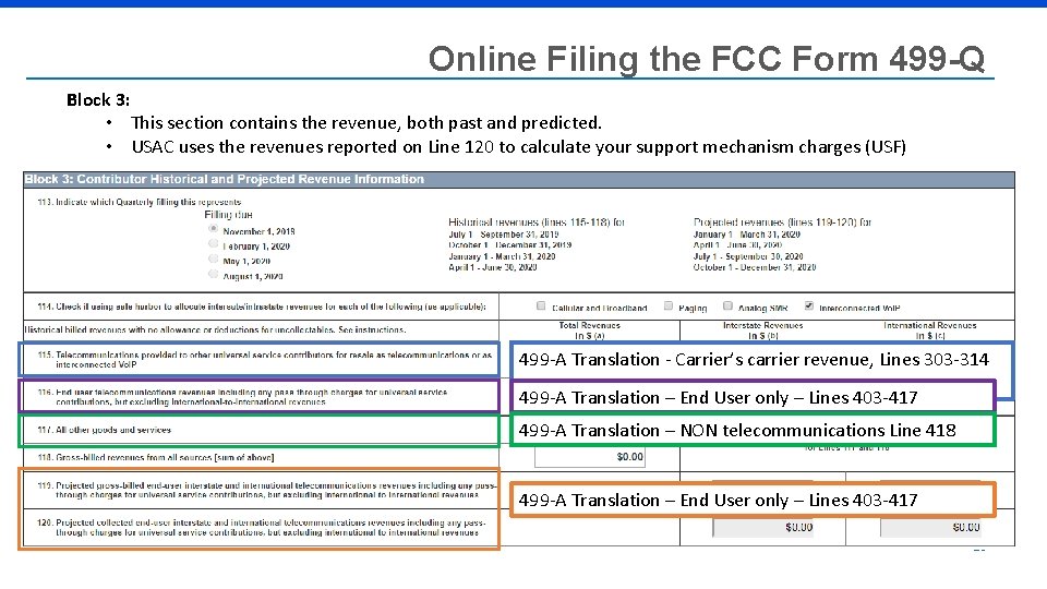 Online Filing the FCC Form 499 -Q Block 3: • This section contains the