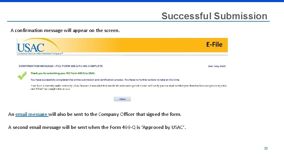 Successful Submission A confirmation message will appear on the screen. An email message will