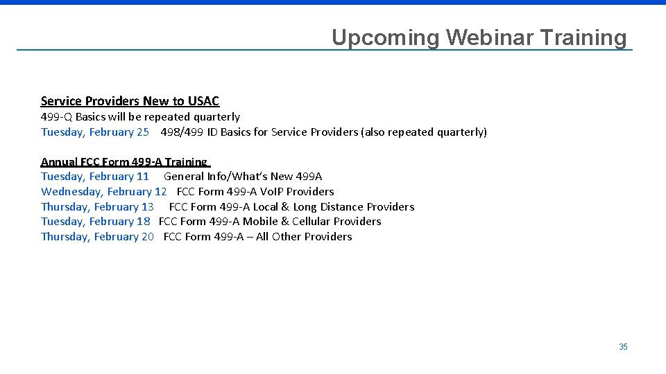 Upcoming Webinar Training Service Providers New to USAC 499 -Q Basics will be repeated