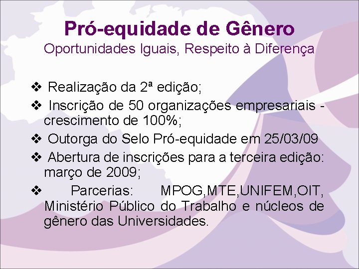 Pró-equidade de Gênero Oportunidades Iguais, Respeito à Diferença v Realização da 2ª edição; v