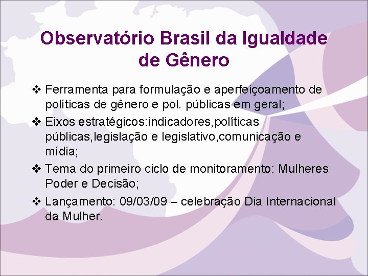 Observatório Brasil da Igualdade de Gênero v Ferramenta para formulação e aperfeiçoamento de políticas