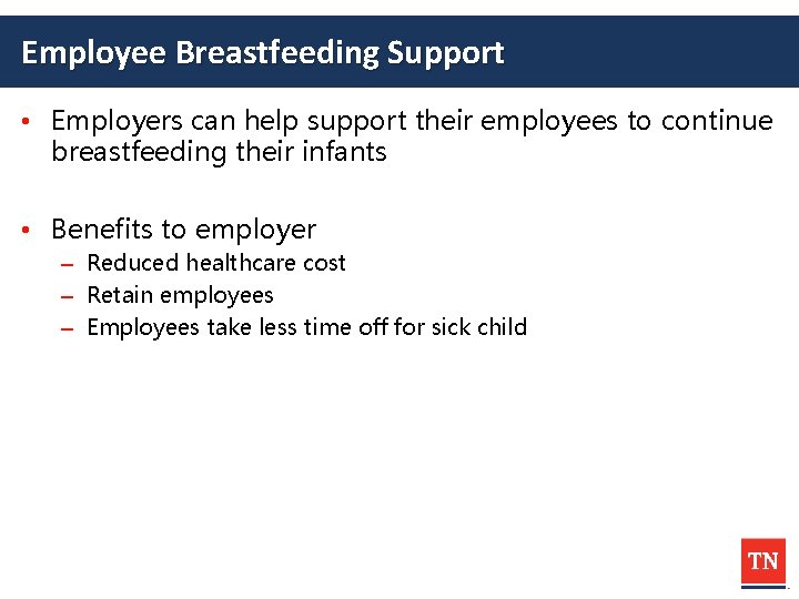 Employee Breastfeeding Support • Employers can help support their employees to continue breastfeeding their