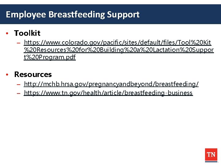 Employee Breastfeeding Support • Toolkit – https: //www. colorado. gov/pacific/sites/default/files/Tool%20 Kit %20 Resources%20 for%20