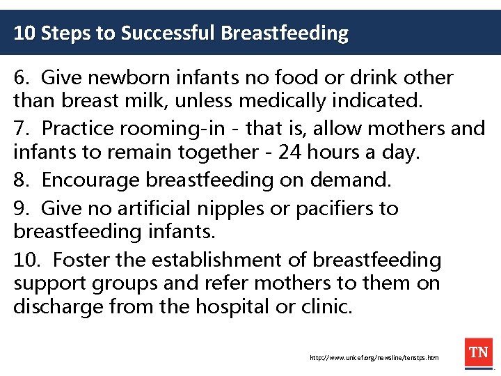 10 Steps to Successful Breastfeeding 6. Give newborn infants no food or drink other